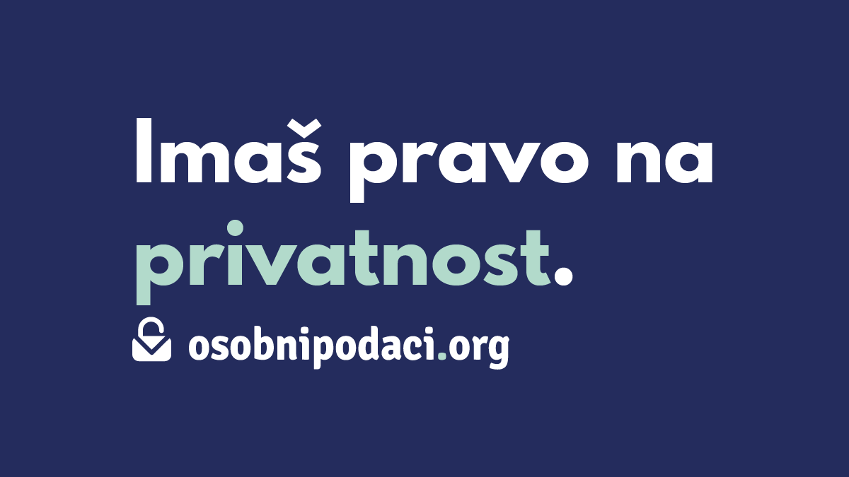 osobnipodaci.org – Koristi svoje pravo na privatnost.